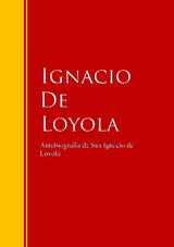 AUTOBIOGRAFA DE SAN IGNACIO DE LOYOLA
BIBLIOTECA DE GRANDES ESCRITORES