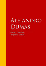 OBRAS - COLECCIN DE ALEJANDRO DUMAS
BIBLIOTECA DE GRANDES ESCRITORES