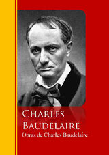 OBRAS DE CHARLES BAUDELAIRE
BIBLIOTECA DE GRANDES ESCRITORES