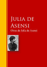 OBRAS DE JULIA DE ASENSI
BIBLIOTECA DE GRANDES ESCRITORES