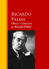 OBRAS ? COLECCIN  DE RICARDO PALMA
BIBLIOTECA DE GRANDES ESCRITORES