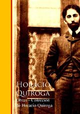 OBRAS - COLECCION DE HORACIO QUIROGA