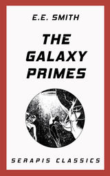 THE GALAXY PRIMES (SERAPIS CLASSICS)