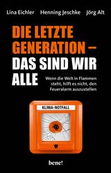 DIE LETZTE GENERATION  DAS SIND WIR ALLE