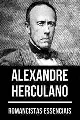 ROMANCISTAS ESSENCIAIS - ALEXANDRE HERCULANO
ROMANCISTAS ESSENCIAIS