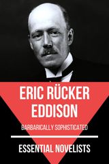 ESSENTIAL NOVELISTS - ERIC RCKER EDDISON
ESSENTIAL NOVELISTS