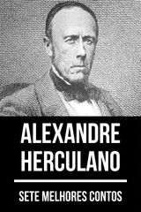 7 MELHORES CONTOS DE ALEXANDRE HERCULANO
7 MELHORES CONTOS