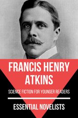 ESSENTIAL NOVELISTS - FRANCIS HENRY ATKINS
ESSENTIAL NOVELISTS