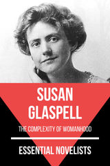 ESSENTIAL NOVELISTS - SUSAN GLASPELL
ESSENTIAL NOVELISTS