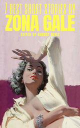 7 BEST SHORT STORIES BY ZONA GALE
7 BEST SHORT STORIES