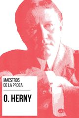 MAESTROS DE LA PROSA - O. HENRY
MAESTROS DE LA PROSA