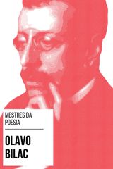 MESTRES DA POESIA - OLAVO BILAC
MESTRES DA POESIA