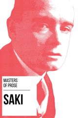 MASTERS OF PROSE - SAKI
MASTERS OF PROSE