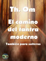 EL CAMINO DEL TANTRA MODERNO