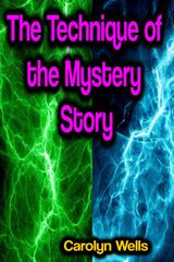 THE TECHNIQUE OF THE MYSTERY STORY