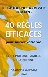 SI LA GUERRE ARRIVAIT DEMAIN ? 40 RGLES EFFICACES POUR SAUVER VOTRE VIE