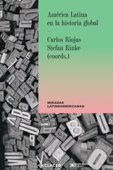 AMRICA LATINA EN LA HISTORIA GLOBAL
MIRADAS LATINOAMERICANAS