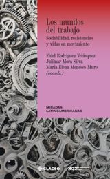 LOS MUNDOS DEL TRABAJO
MIRADAS LATINOAMERICANAS