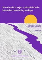 MIRADAS DE LA VEJEZ: CALIDAD DE VIDA, IDENTIDAD, VIOLENCIA Y TRABAJO