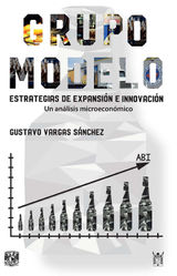 GRUPO MODELO. ESTRATEGIA DE EXPANSIN E INNOVACIN. UN ANLISIS MICROECONMICO