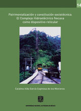 PATRIMONIALIZACIN Y CONSTITUCIN SOCIOTCNICA. EL COMPLEJO HIDROELCTRICO NECAXA COMO DISPOSITIVO RETICULAR