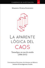 LA APARENTE LGICA DEL CAOS: TAMAULIPAS, UN CASO DE ESTUDIO: 2006-2015