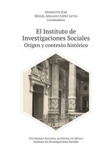 EL INSTITUTO DE INVESTIGACIONES SOCIALES: ORIGEN Y CONTEXTO HISTRICO