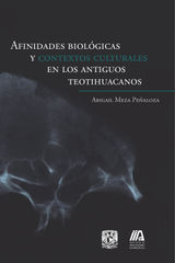 AFINIDADES BIOLGICAS Y CONTEXTOS CULTURALES EN LOS ANTIGUOS TEOTIHUACANOS