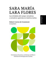 SARA MARA LARA FLORES: LOS OLVIDADOS DEL CAMPO: JORNALEROS Y JORNALERAS AGRCOLAS EN AMRICA LATINA: ANTOLOGA