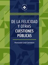 DE LA FELICIDAD Y OTRAS CUESTIONES PBLICAS