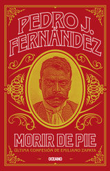 MORIR DE PIE. LTIMA CONFESIN DE EMILIANO ZAPATA
BIBLIOTECA PEDRO J. FERNNDEZ