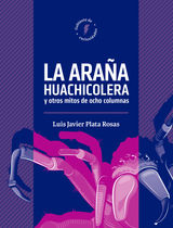 LA ARAA HUACHICOLERA Y MITOS DE OCHO COLUMNAS
GABINETE DE CURIOSIDADES