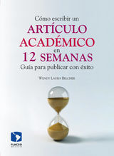 CMO ESCRIBIR UN ARTCULO ACADMICO EN DOCE SEMANAS