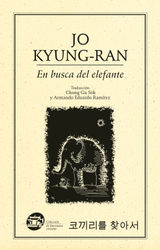 EN BUSCA DEL ELEFANTE
COLECCIN LITERATURA COREANA