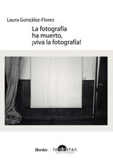 LA FOTOGRAFA HA MUERTO, VIVA LA FOTOGRAFA!