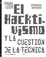 PARA LEER EL HACKTIVISMO Y LA CUESTIN DE LA TCNICA
PARA LEER