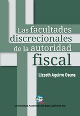 LAS FACULTADES DISCRECIONALES DE LA AUTORIDAD FISCAL