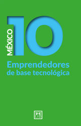 MXICO 10 EMPRENDEDORES DE BASE TECNOLGICA