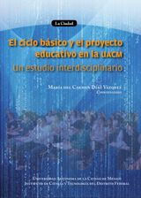 EL CICLO BSICO Y EL PROYECTO EDUCATIVO DE LA UACM