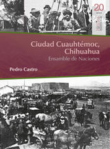 CIUDAD CUAUHTMOC, CHIHUAHUA. ENSAMBLE DE NACIONES
PBLICA MEMORIA