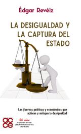  LA DESIGUALDAD Y LA CAPTURA DEL ESTADO