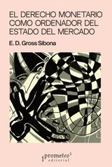 EL DERECHO MONETARIO COMO ORDENADOR DEL ESTADO DEL MERCADO