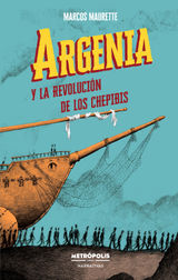 ARGENIA Y LA REVOLUCIN DE LOS CHEPIBIS
NARRATIVA