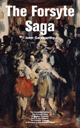 THE FORSYTE SAGA - THE COMPLETE EDITION: THE FORSYTE SAGA + A MODERN COMEDY + END OF THE CHAPTER + ON FORSYTE 'CHANGE (A PREQUEL TO THE FORSYTE SAGA)