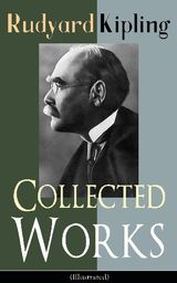 COLLECTED WORKS OF RUDYARD KIPLING (ILLUSTRATED)