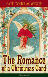 THE ROMANCE OF A CHRISTMAS CARD (ILLUSTRATED)