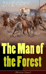 THE MAN OF THE FOREST (WESTERN CLASSIC)