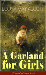 A GARLAND FOR GIRLS (CHILDREN'S CLASSICS SERIES)