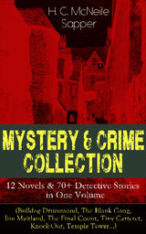 MYSTERY & CRIME COLLECTION: 12 NOVELS & 70+ DETECTIVE STORIES IN ONE VOLUME