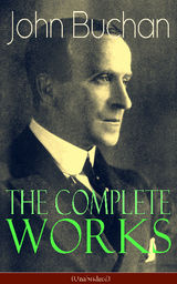 THE COMPLETE WORKS OF JOHN BUCHAN (UNABRIDGED)